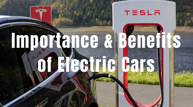 Why are Electric Cars Important to Society? (Benefits of Electric Vehicles)